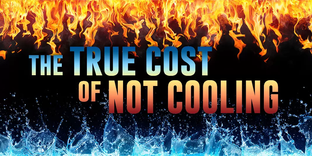 the true cost of not cooling